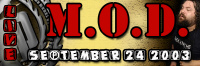 M.O.D. - complete liveshow from 2003 (Soundboard)!